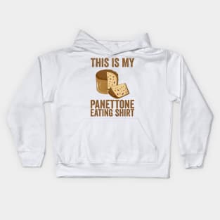 This Is My Panettone Eating Shirt Kids Hoodie